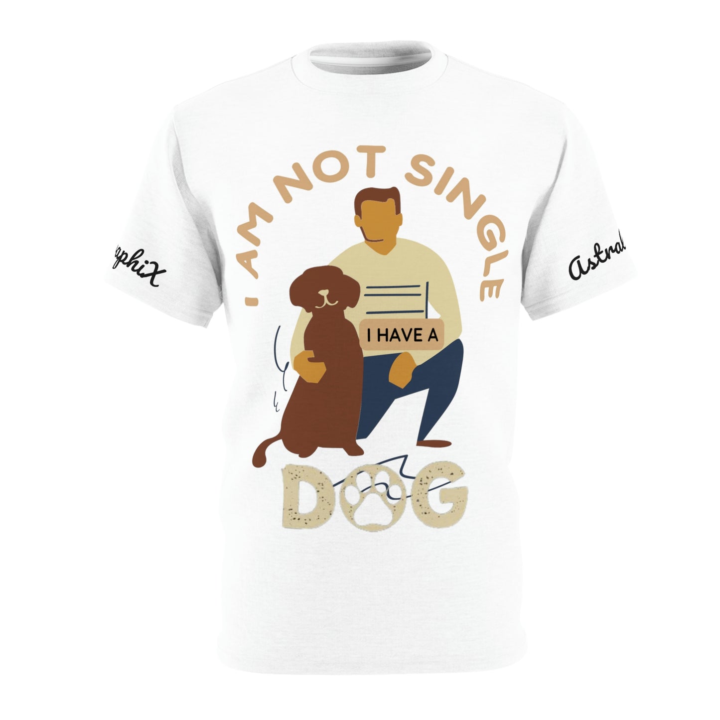 Word Art Collection - Unisex AOP Cut & Sew Tee - Not Single|Have Dog in White