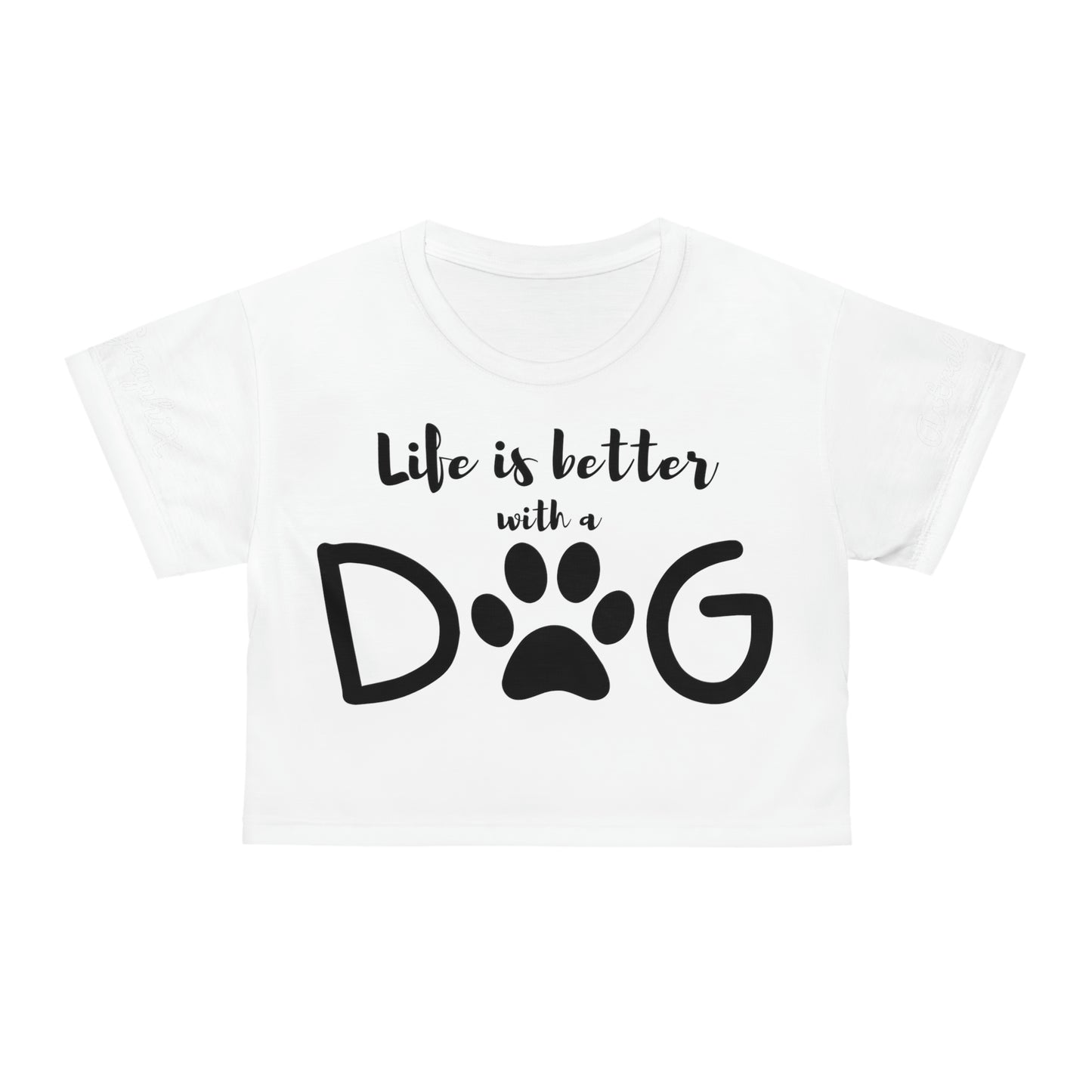 Word Art Collection - AOP Crop Tee - Life is Better with a Dog in White